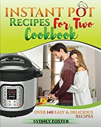 Instant Pot for Two Cookbook: Easy & Delicious Recipes (Slow Cooker for 2, Healthy Dishes)