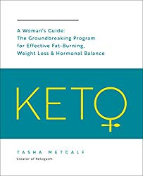 Keto: A Woman’s Guide: The Groundbreaking Program for Effective Fat-Burning, Weight Loss & Hormonal Balance
