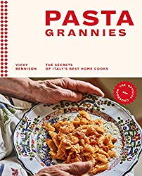 Pasta Grannies: The Official Cookbook: The Secrets of Italy’s Best Home Cooks