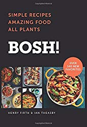 BOSH!: Simple Recipes * Amazing Food * All Plants (BOSH Series)