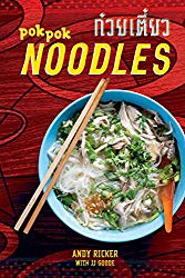 POK POK Noodles: Recipes from Thailand and Beyond [A Cookbook]