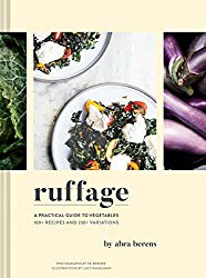 Ruffage: A Practical Guide to Vegetables (Vegetarian Cookbook, Vegetable Cookbook, Best Vegetarian Cookbooks)
