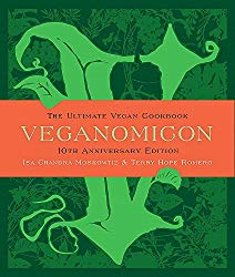 Veganomicon, 10th Anniversary Edition: The Ultimate Vegan Cookbook