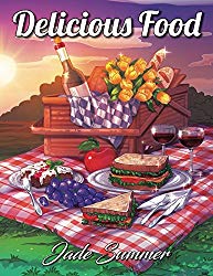 Delicious Food: An Adult Coloring Book with Decadent Desserts, Luscious Fruits, Relaxing Wines, Fresh Vegetables, Juicy Meats, Tasty Junk Foods, and More!