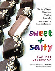 Sweet + Salty: The Art of Vegan Chocolates, Truffles, Caramels, and More from Lagusta’s Luscious