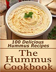 The Hummus Cookbook: 100 Delicious Hummus Recipes
