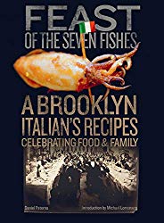 Feast of the Seven Fishes: A Brooklyn Italian’s Recipes Celebrating Food and Family
