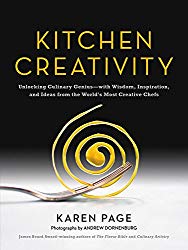 Kitchen Creativity: Unlocking Culinary Genius-with Wisdom, Inspiration, and Ideas from the World’s Most Creative Chefs