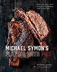 Michael Symon’s Playing with Fire: BBQ and More from the Grill, Smoker, and Fireplace: A Cookbook