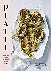 Piatti: Plates and Platters for Sharing, Inspired by Italy (Italian Cookbook, Italian Cooking, Appetizer Cookbook)