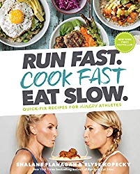 Run Fast. Cook Fast. Eat Slow.: Quick-Fix Recipes for Hangry Athletes: A Cookbook