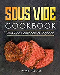 Sous Vide Cookbook: Sous Vide Cookbook for Beginners: Quick and Simple Sous Vide Recipes for the Entire Family (with Nutritional Facts)