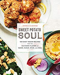 Sweet Potato Soul: 100 Easy Vegan Recipes for the Southern Flavors of Smoke, Sugar, Spice, and Soul : A Cookbook