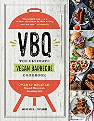 VBQ_The Ultimate Vegan Barbecue Cookbook: Over 80 Recipes_Seared, Skewered, Smoking Hot!