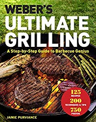 Weber’s Ultimate Grilling: A Step-by-Step Guide to Barbecue Genius