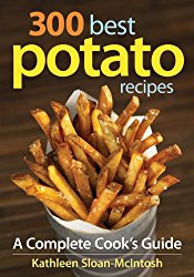 300 Best Potato Recipes: A Complete Cook’s Guide