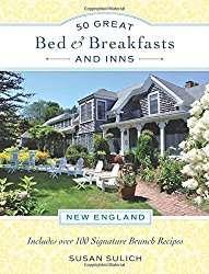 50 Great Bed & Breakfasts and Inns: New England: Includes Over 100 Signature Brunch Recipes