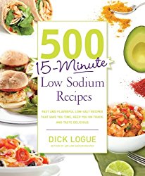 500 15-Minute Low Sodium Recipes: Fast and Flavorful Low-Salt Recipes that Save You Time, Keep You on Track, and Taste Delicious