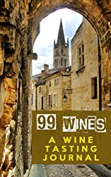 99 Wines: A Wine Tasting Journal: Siena, Italy Wine Tasting Journal / Diary / Notebook for Wine Lovers (SipSwirlSwallow 99 Wines Wine Tasting Journals) (Volume 2)