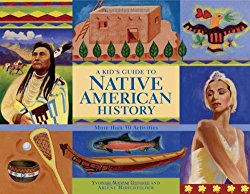 A Kid’s Guide to Native American History: More than 50 Activities (A Kid’s Guide series)