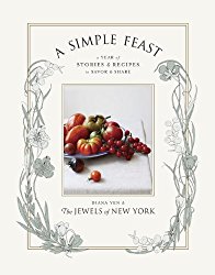 A Simple Feast: A Year of Stories and Recipes to Savor and Share