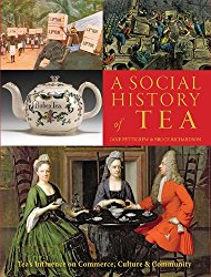 A Social History of Tea: Tea’s Influence on Commerce, Culture & Community