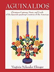 Aguinaldos: Christmas Customs, Music, and Foods of the Spanish-speaking Countries of the Americas