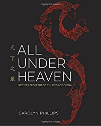 All Under Heaven: Recipes from the 35 Cuisines of China