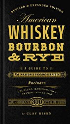 American Whiskey, Bourbon & Rye: A Guide to the Nation’s Favorite Spirit