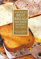 America’s Best Bread Machine Baking Recipes