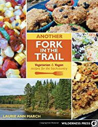 Another Fork in the Trail: Vegetarian and Vegan Recipes for the Backcountry