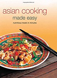 Asian Cooking Made Easy: Nurtitious Meals in Minutes (Learn to Cook Series)