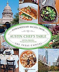 Austin Chef’s Table: Extraordinary Recipes From The Texas Capital