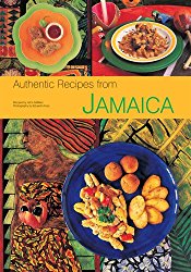 Authentic Recipes from Jamaica: [Jamaican Cookbook, Over 80 Recipes] (Authentic Recipes Series)