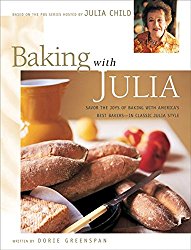 Baking with Julia: Savor the Joys of Baking with America’s Best Bakers