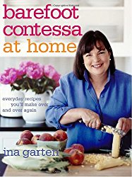 Barefoot Contessa at Home: Everyday Recipes You’ll Make Over and Over Again