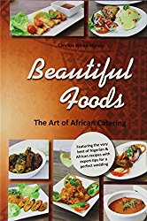 Beautiful Foods – The Art of African Catering