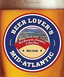 Beer Lover’s Mid-Atlantic: Best Breweries, Brewpubs & Beer Bars (Beer Lovers Series)