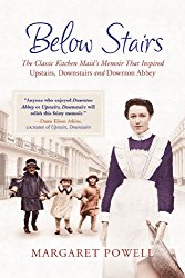 Below Stairs: The Classic Kitchen Maid’s Memoir That Inspired “Upstairs, Downstairs” and “Downton Abbey”