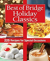 Best of Bridge Holiday Classics: 225 Recipes for Special Occasions (The Best of Bridge)