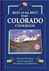 Best of the Best from Colorado: Selected Recipes from Colorado’s Favorite Cookbooks