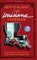 Best of the Best from Louisiana Cookbook:  Selected Recipes from Louisiana’s Favorite Cookbooks