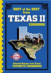 Best of the Best from Texas II: Selected Recipes from Texas’ Favorite Cookbooks