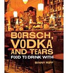 Borsch, Vodka & Tears: Food to Drink With