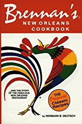 Brennan’s New Orleans Cookbook…and the Story of the Fabulous New Orleans Restaurant [The Original Classic Recipes]