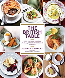 British Table: A New Look at the Traditional Cooking of England, Scotland, and Wales