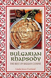Bulgarian Rhapsody : The Best of Balkan Cuisine
