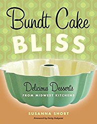 Bundt Cake Bliss: Delicious Desserts from Midwest Kitchens