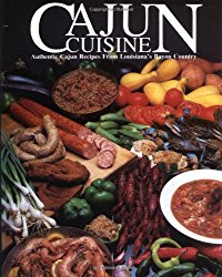 Cajun Cuisine: Authentic Cajun Recipes from Louisiana’s Bayou Country
