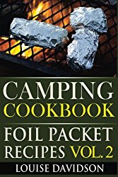 Camping Cookbook: Foil Packet Recipes Vol. 2